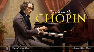 The Best of Chopin - Greatest Classical Piano Music by Frederic Chopin | classical music playlist