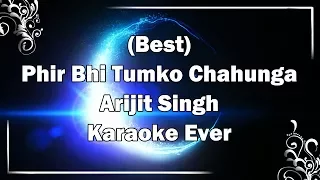 MAIN PHIR BHI TUMKO CHAHUNGA Karaoke with Lyrics | Arijit Singh | Half Girlfriend