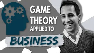 What Game Theory Teaches us about Business