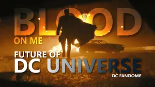 Future of DC Universe || DC FanDome || Blood On Me