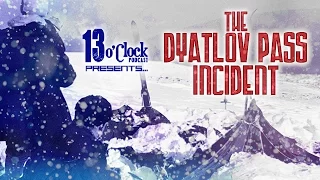 Episode 28 - The Dyatlov Pass Incident