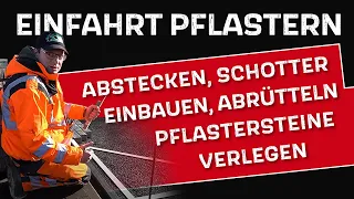 Einfahrt Pflastern - Abstecken, Schotter einbauen, Abrütteln, Pflastersteine verlegen