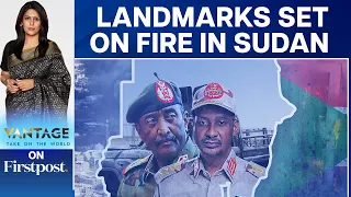 Sudan War Enters Sixth Month, Flames Engulf Landmarks | Vantage with Palki Sharma