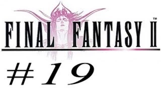 Final Fantasy II: Dawn of Souls [HD] Playthrough part 19 (Pandaemonium + Final Boss Dark Emperor)