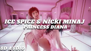 Ice Spice AND Nicki Minaj - Princess Diana (8D AUDIO)
