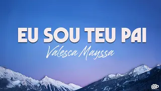 Valesca Mayssa - Eu Sou Teu Pai (Letra)