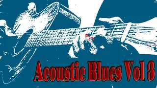 Acoustic Blues 3   A two hour long compilation