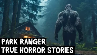 10 TRUE Disturbing Park Ranger Horror Stories (Dogman,Bigfoot, Werewolf,Sasquatch,Wendigo,Creepy)