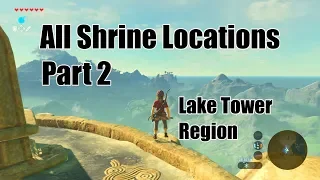 ALL SHRINE LOCATIONS PART 2 | Lake Tower Region | Shrines 14-19