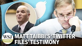 Matt Taibbi's 'Twitter Files' Testimony | WSJ Opinion