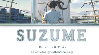 RADWIMPS – Suzume (ft. Toaka) : Suzume no Tojimari (Color Coded Lyrics - Kan/Rom/Eng)