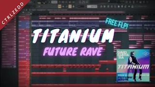 [FREE FLP] David Guetta - Titanium Future Rave Remake!