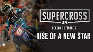 Supercross Life Season 3 | Episode 2 | Rise of a New Star