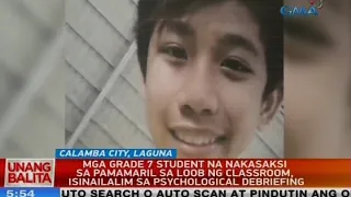 UB: Mga grade 7 student na nakasaksi sa pamamaril sa loob ng classroom...