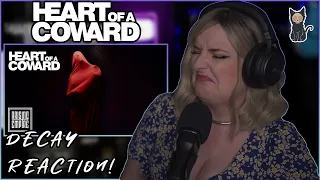 HEART OF A COWARD - Decay | REACTION