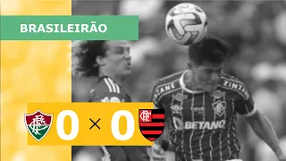 FLUMINENSE 0 X 0 FLAMENGO - CAMPEONATO BRASILEIRO 2023; VEJA OS MELHORES MOMENTOS