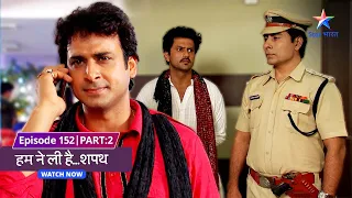 EPISODE-152 Part 02 |  Humne Li Hai...Shapath | Shaurya ne bachaai Manpreet ki jaan#starbharat