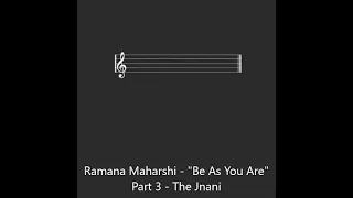 Ramana Maharshi - "Be As You Are" - Part 3 - The Jnani (No Music)