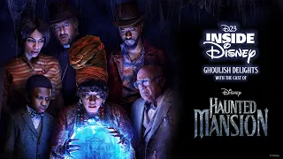 Ghoulish Delights with the Cast of Haunted Mansion | D23 Inside Disney