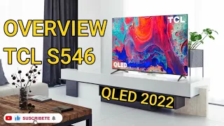 🚀TCL S546 Google Tv Smart QLED nueva línea 2022: Overview en Español (English Subtitles)