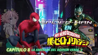 The Amazing Spider-Man En My Hero Academia|Capítulo 8|La amenaza del duende verde