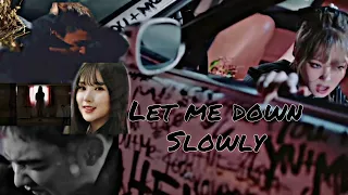 Let me down slowly FMV 《Kpop Multi-fandom》