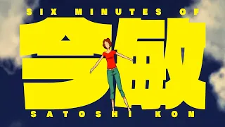 Six Minutes Of Satoshi Kon