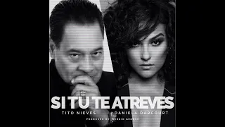 SI TÚ TE ATREVES - Tito Nieves ft Daniela Darcourt - Lyric Video