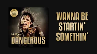 WANNA BE STARTIN' SOMETHIN' - MJFV's Dangerous Tour (Remastered Studio Version) | Michael Jackson