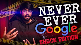 10 THINGS YOU SHOULD NEVER GOOGLE #4 || SHOCK EDITION ||