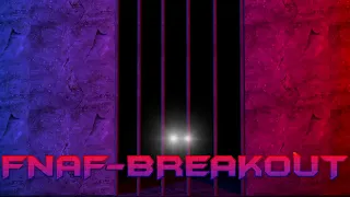 FNAF-Breakout Intro!