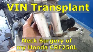 Motorcycle VIN Transplant CRF250L Neck Surgery