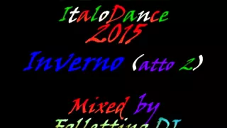 MegaMix ItaloDance 2015 (Inverno) Atto 2 Mixed by Follettino DJ