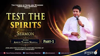 PART-1 || TEST THE SPIRITS- SERMON || APOSTLE ANKUR YOSEPH NARULA