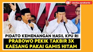 PRABOWO Pekik TAKBIR Usai RESMI Menang Versi KPU RI ! KAESANG Pakai GAMIS Hadiri PIDATO Kemenangan