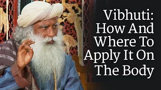 Vibhuti: How And Where To Apply It On The Body | Sadhguru