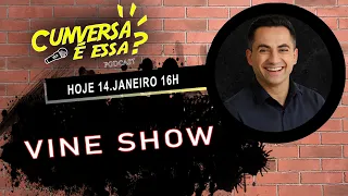 Vine Show - Cunversa é essa Podcast.