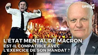 L'état mental de Macron est-il compatible avec l'exercice de son mandat ?