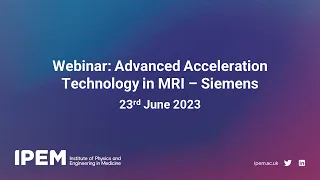 Webinar: Advanced Acceleration Technology in MRI - Siemens