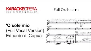 Karaoke Opera: O Sole Mio (Di Capua) full Vocal Version with printed music