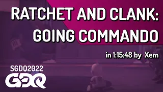 Ratchet and Clank: Going Commando by Xem in 1:15:48 - Summer Games Done Quick 2022