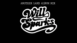 Will Sparks - Another Land Album Mix