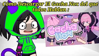 Cómo Descargar El Gacha Nox del que todos hablan 🌚