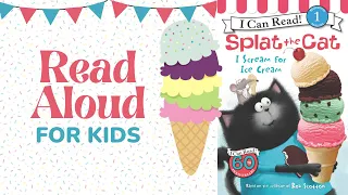 Splat the Cat: I Scream for Ice Cream | Read Aloud for Kids