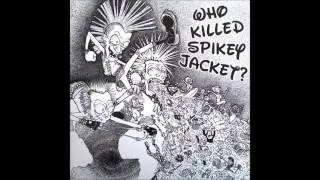 Who Killed Spikey Jacket? - S/T FULL ALBUM