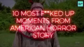 American Horror Story: The 10 Most Fucked Up Moments