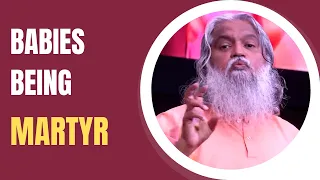 Babies Being Martyr || Sadhu Sundar Selvaraj