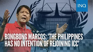 Bongbong Marcos: ‘The Philippines has no intention of rejoining ICC’