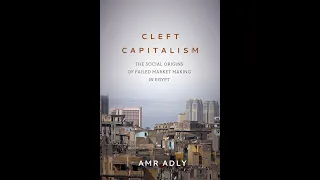 Cleft Capitalism: The Social Origins of Failed Market Making in Egypt | SOAS