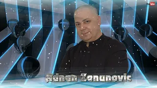 ADNAN ZENUNOVIC-NOVE PJESME 2022